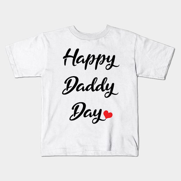 Happy Daddy Day Kids T-Shirt by Sleem